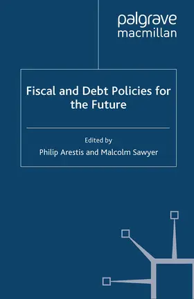 Arestis / Sawyer | Fiscal and Debt Policies for the Future | E-Book | sack.de