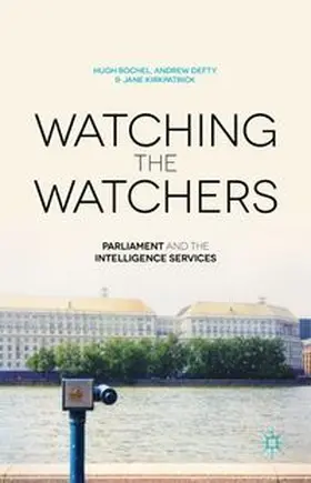 Bochel / Defty / Kirkpatrick |  Watching the Watchers | eBook | Sack Fachmedien