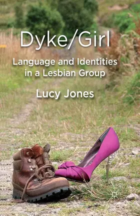Jones |  Dyke/Girl: Language and Identities in a Lesbian Group | eBook | Sack Fachmedien