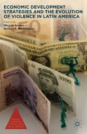 Ascher / Mirovitskaya |  Economic Development Strategies and the Evolution of Violence in Latin America | eBook | Sack Fachmedien