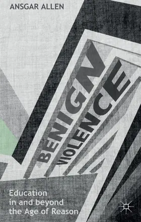 Allen |  Benign Violence: Education in and Beyond the Age of Reason | Buch |  Sack Fachmedien