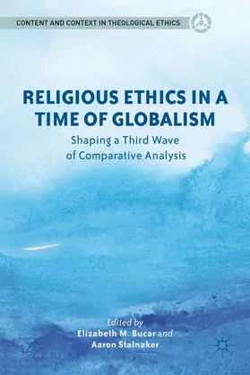 Bucar / Stalnaker |  Religious Ethics in a Time of Globalism | eBook | Sack Fachmedien