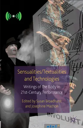 Broadhurst / Machon |  Sensualities/Textualities and Technologies | Buch |  Sack Fachmedien