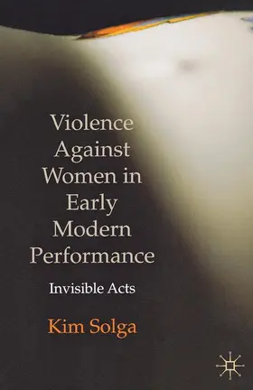 Solga |  Violence Against Women in Early Modern Performance | Buch |  Sack Fachmedien