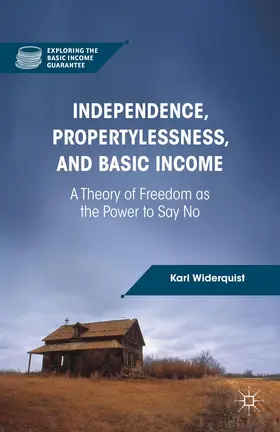 Widerquist | Independence, Propertylessness, and Basic Income | Buch | 978-1-137-27472-4 | sack.de
