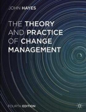 Hayes | The Theory and Practice of Change Management | Buch | 978-1-137-27534-9 | sack.de