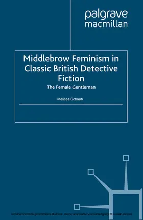 Schaub |  Middlebrow Feminism in Classic British Detective Fiction | eBook | Sack Fachmedien