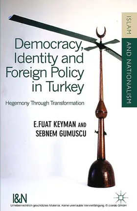 Keyman / Gumüsçu / Gumuscu |  Democracy, Identity and Foreign Policy in Turkey | eBook | Sack Fachmedien