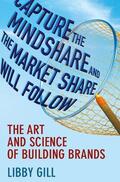 Gill |  Capture the Mindshare and the Market Share Will Follow | Buch |  Sack Fachmedien