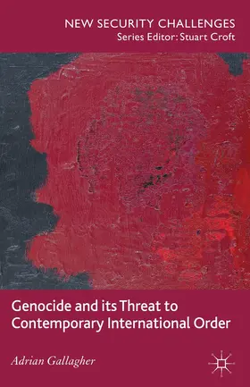 Gallagher |  Genocide and Its Threat to Contemporary International Order | Buch |  Sack Fachmedien