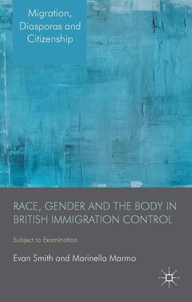 Smith / Marmo | Race, Gender and the Body in British Immigration Control | Buch | 978-1-137-28043-5 | sack.de