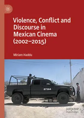 Haddu |  Violence, Conflict and Discourse in Mexican Cinema (2002-2015) | eBook | Sack Fachmedien