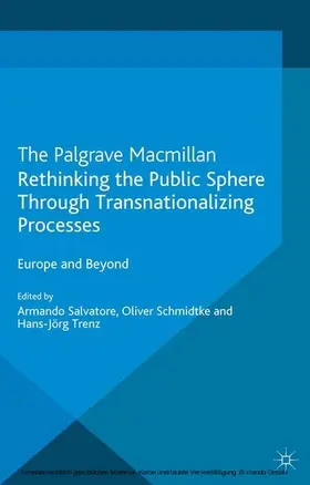 Salvatore / Schmidtke / Trenz |  Rethinking the Public Sphere Through Transnationalizing Processes | eBook | Sack Fachmedien