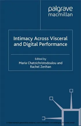 Chatzichristodoulou / Zerihan |  Intimacy Across Visceral and Digital Performance | eBook | Sack Fachmedien