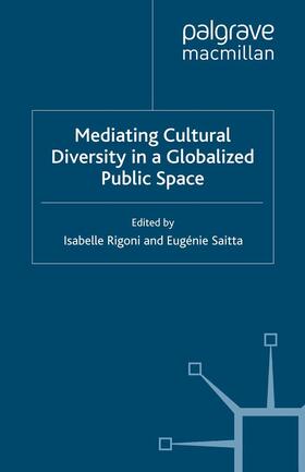 Rigoni / Saitta |  Mediating Cultural Diversity in a Globalised Public Space | eBook | Sack Fachmedien
