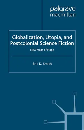 Smith | Globalization, Utopia and Postcolonial Science Fiction | E-Book | www.sack.de