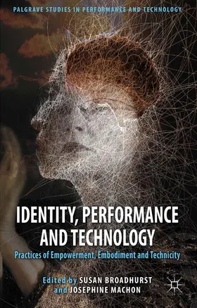 Broadhurst / Machon |  Identity, Performance and Technology | eBook | Sack Fachmedien