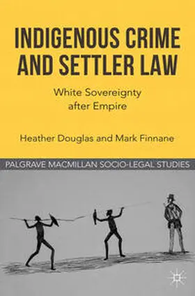 Douglas / Finnane |  Indigenous Crime and Settler Law | eBook | Sack Fachmedien