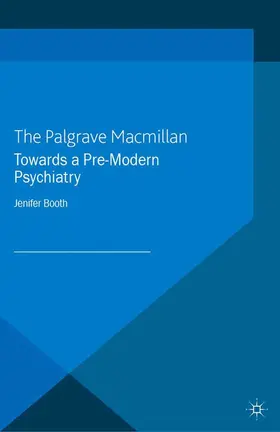 Booth | Towards A Pre-Modern Psychiatry | E-Book | sack.de
