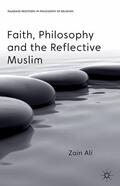 Ali |  Faith, Philosophy and the Reflective Muslim | Buch |  Sack Fachmedien