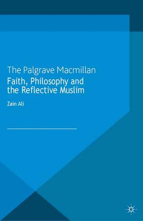 Ali |  Faith, Philosophy and the Reflective Muslim | eBook | Sack Fachmedien