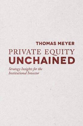 Meyer | Private Equity Unchained | Buch | 978-1-137-28681-9 | sack.de