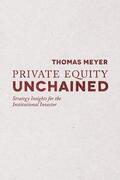 Meyer |  Private Equity Unchained | Buch |  Sack Fachmedien
