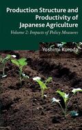Kuroda |  Production Structure and Productivity of Japanese Agriculture, Volume 2 | Buch |  Sack Fachmedien