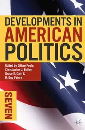 Peele / Bailey / Cain |  Developments in American Politics 7 | Buch |  Sack Fachmedien