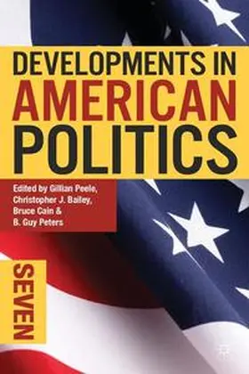 Peele / Bailey / Cain | Developments in American Politics 7 | Buch | 978-1-137-28922-3 | sack.de