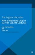 Loparo / Gaudillière / Hess |  Ways of Regulating Drugs in the 19th and 20th Centuries | eBook | Sack Fachmedien