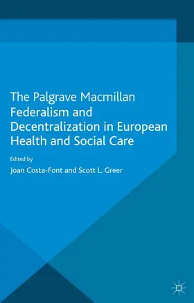 Costa-Font / Greer |  Federalism and Decentralization in European Health and Social Care | eBook | Sack Fachmedien