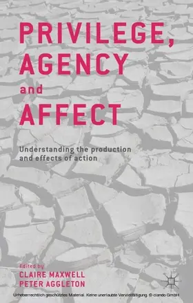 Maxwell / Aggleton | Privilege, Agency and Affect | E-Book | www.sack.de