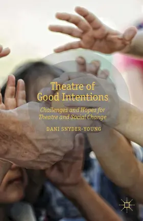 Snyder-Young |  Theatre of Good Intentions | eBook | Sack Fachmedien
