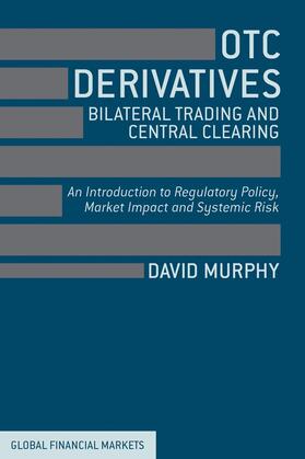 Murphy |  OTC Derivatives: Bilateral Trading & Central Clearing | Buch |  Sack Fachmedien