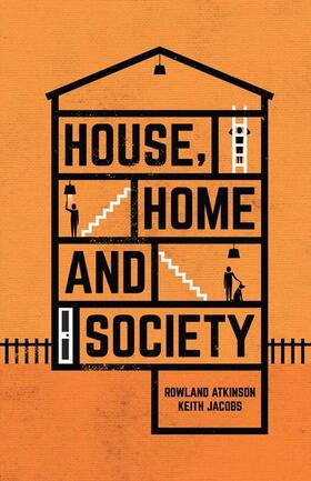 Atkinson / Jacobs | Atkinson, R: House, Home and Society | Buch | 978-1-137-29402-9 | sack.de