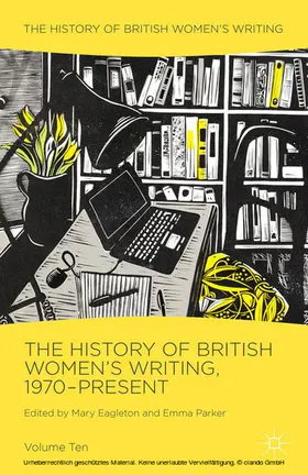 Eagleton / Parker |  The History of British Women's Writing, 1970-Present | eBook | Sack Fachmedien