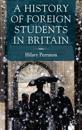 Perraton | A History of Foreign Students in Britain | Buch | 978-1-137-29494-4 | www.sack.de