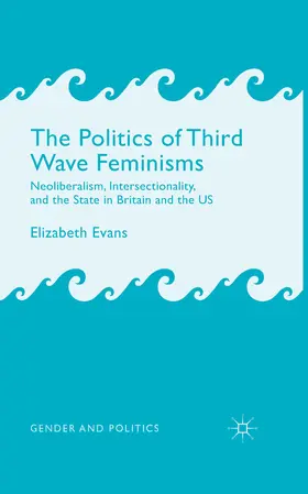 Evans |  The Politics of Third Wave Feminisms | eBook | Sack Fachmedien