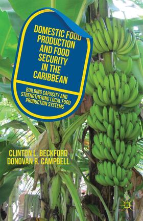 Beckford / Campbell | Domestic Food Production and Food Security in the Caribbean | Buch | 978-1-137-29698-6 | sack.de