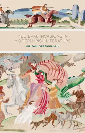 Ulin | Medieval Invasions in Modern Irish Literature | Buch | 978-1-137-29749-5 | www.sack.de
