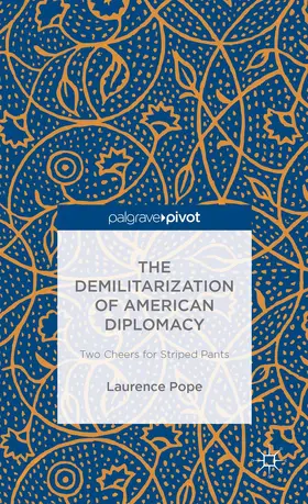 Pope |  The Demilitarization of American Diplomacy | Buch |  Sack Fachmedien