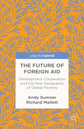 Sumner / Mallett |  The Future of Foreign Aid | eBook | Sack Fachmedien