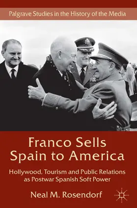 Rosendorf | Franco Sells Spain to America | Buch | 978-1-137-29928-4 | www.sack.de