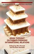 Kavalski / Horesh |  Asian Thought on China's Changing International Relations | Buch |  Sack Fachmedien