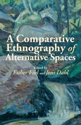 Dahl / Fihl | A Comparative Ethnography of Alternative Spaces | E-Book | www.sack.de