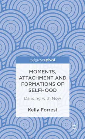 Forrest |  Moments, Attachment and Formations of Selfhood | Buch |  Sack Fachmedien