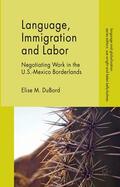 DuBord |  Language, Immigration and Labor | Buch |  Sack Fachmedien
