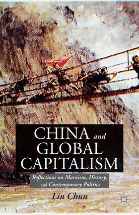 Chun | China and Global Capitalism | Buch | 978-1-137-30125-3 | sack.de