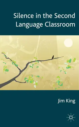 King | Silence in the Second Language Classroom | Buch | 978-1-137-30147-5 | www.sack.de